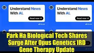 Park Ha Biological Tech Shares Surge After Opus Genetics IRD Gene Therapy Update