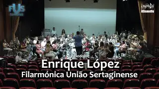 Enrique López, Pasodoble por Antón Alcalde ♩ Filarmónica União Sertaginense