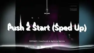 EDITKINGS, CoverZounds & Nightcore Warriors - Push 2 Start (Sped Up) | TikTok Edit