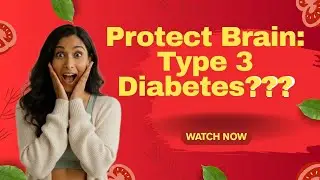 Protect Brain: Type 3 Diabetes???