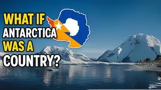 What If Antarctica Became a Country? | Future Nation of Ice Explained!