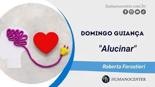 Alucinar/GUIAN&Ccedil;A/por Roberta Forastieri
