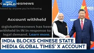 Global Times Banned | India Blocks Chinese State Media Global Times' X Account Over Disinformation