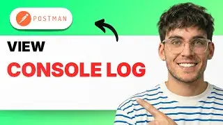 How to View the Postman Console Log [2026 Full Guide]