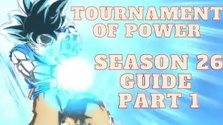 Tournament of Power Season 26 QUICK GUIDE PART 1 (Dragon Ball Legends)