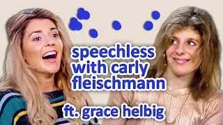 GRACE HELBIG | Speechless w/ Carly Fleischmann Ep 4