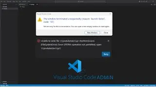VS code от имени администратора (окно неожиданно завершило работу и ошибка файловой системы &laquo;Нет ...