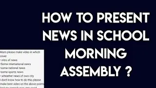 How to present news in School Morning Assembly ?