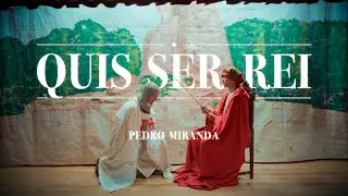 Quis ser Rei - Pedro Miranda (Vídeo Oficial)
