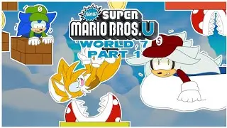 Silver & Sonic Play New Super Mario Bros. U - World 7 Part 1 - CHAOS IN THE SKY! [Feat: Tails]