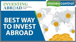 Your Full Guide To Investing Abroad | Expert&rsquo;s take | Foreign Investment