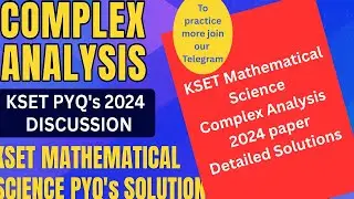 Complex Analysis KSET PYQ&rsquo;s 2024 Complete Discussion | KSET Mathematical Science PYQ&rsquo;s Solutions