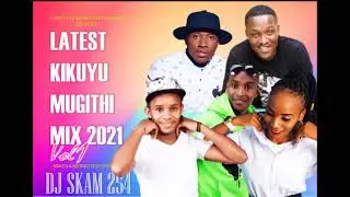 DJ SKAM LATEST KIKUYU MUGITHI VIDEO MIX 2021 VOLUME 1