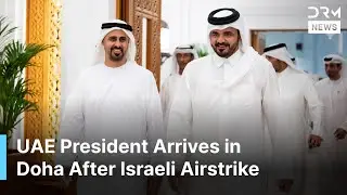 Breaking: Sheikh Mohamed bin Zayed Arrives in Qatar Amid Middle East Tensions | DRM News | AC1B