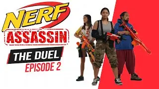 NERF ASSASSIN: THE DUEL EPISODE 2 - CLOSE QUARTER COMBAT