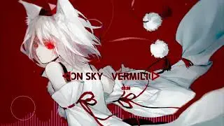 【東方Vocal】VERMILION SKY / My Collections of Vocal Stack No.87【中文字幕】【ENG Sub】【歌詞付き】