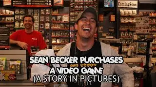 SEAN BECKER PURCHASES A VIDEO GAME (A STORY IN PICTURES)