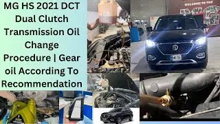 MG HS 2021 DCT Dual Clutch Transmission Oil Change Procedure | Gear oil According To Recommendation