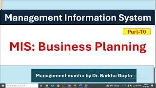 MIS: Business Planning/Management Information System/ BBA/BBA 5th / ccsu/ semester/ Dr. Barkha Gupta
