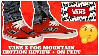 ONE OF THE BEST FOG VANS EVER?? FOG x VANS MOUNTAIN EDITION REVIEW + ON FEET