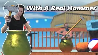 Getting Over It With An Actual Hammer