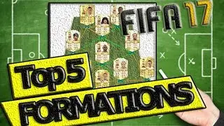 TOP 5 FORMATIONS IN FIFA 17 / FUT & H2H / BEST FORMATIONS FOR XBOX & PLAYSTATION
