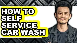 How to Self Service Car Wash - Full Guide