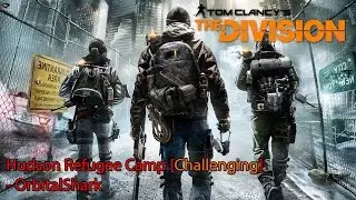 Tom Clancy's The Division&trade; - Hudson Refugee Camp [Challenging]