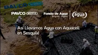 Pavco Wavin y Fondo de Agua Bogotá: Así Llevamos Agua con Aquacell en Sesquilé