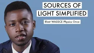 WAEC Physics Tutorial Questions & Answer 2026 On Light Sources (Top 10)