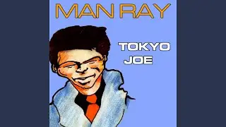Tokyo Joe - Man Ray vs. Si Brad (Phil de Gap Remix)