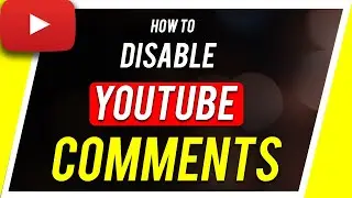 How to Turn Comment off on YouTube Videos