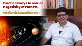 Practical ways to reduce negativity of Planets | Ashish Mehta
