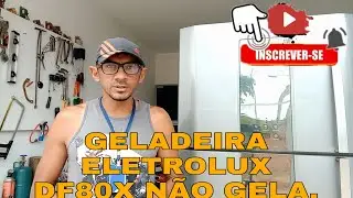 GELADEIRA ELETROLUX DF80 NÃO GELA.