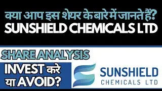 Sunshield Chemicals Share Analysis &bull; Sunshield Chemicals Breaking News &bull; Dailystock