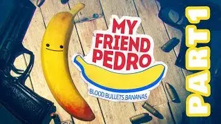 My Friend Pedro Gameplay Walkthrough Part 1 -No commentary-