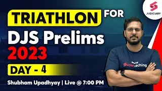 Triathlon for DJS Prelims 2023 Exam I Day- 4 | Delhi Judiciary Preparation | Shubham Sir