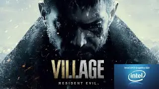 Trying to play Resident Evil Village on Intel UHD 620 iGPU
