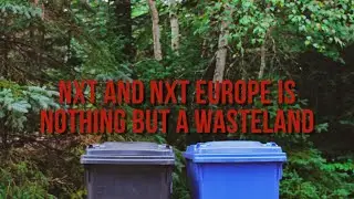 NXT AND NXT EUROPE IS NOTHING BUT A WASTELAND