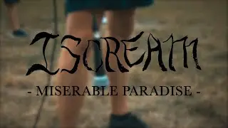 I SCREAM - MISERABLE PARADISE