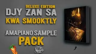 [FREE PACK] AMAPIANO SAMPLE PACK 2025 |DJY ZAN SA KWA SMOOKTLY DELUXE EDITION |FL STUDIO 21