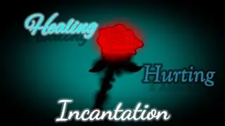Healing & hurting incantation {GCMV} [⚠️small flash⚠️]