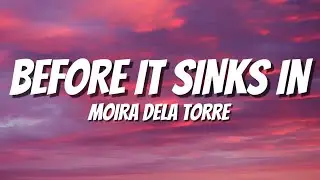 BEFORE IT SINKS IN - MOIRA DELA TORRE (LYRICS)