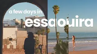 essaouira: sunsets & slow coastal living