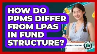 How Do PPMs Differ From LPAs in Fund Structure?