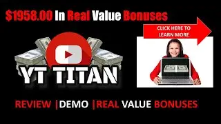 YT Titan Review DEMO and Bonus affiliate marketing with YouTube Videos