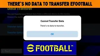 There's no data to transfer efootball 2026 (easy method)