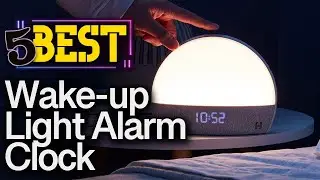 ✅ TOP 5 Best Wake Up Light Alarm Clocks: Today&rsquo;s Top Picks