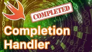 Swift Completion Handler Tutorial