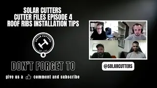 Cutter Files Episode 4 (Roof Ribs Installation Tips)